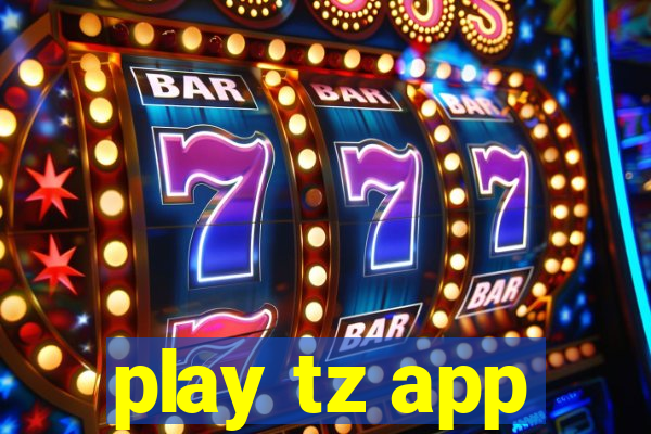 play tz app